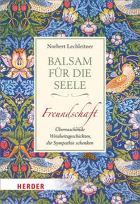 Lechleitner |  Balsam für die Seele. Freundschaft | Buch |  Sack Fachmedien