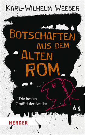 Weeber |  Weeber, K: Botschaften aus dem Alten Rom | Buch |  Sack Fachmedien