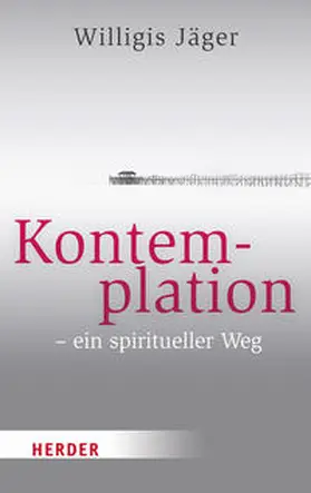 Jäger |  Kontemplation - ein spiritueller Weg | Buch |  Sack Fachmedien