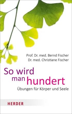 Fischer |  So wird man hundert | Buch |  Sack Fachmedien