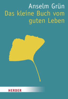 Grün / Lichtenauer |  Das kleine Buch vom guten Leben | Buch |  Sack Fachmedien