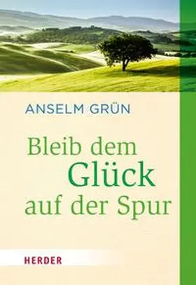 Grün / Walter |  Bleib dem Glück auf der Spur | Buch |  Sack Fachmedien