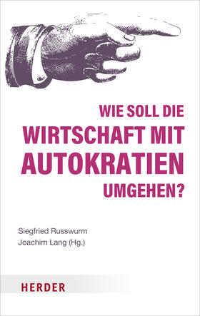 Russwurm / Lang / Oermann | Wie soll die Wirtschaft mit Autokratien umgehen? | Buch | 978-3-451-07230-7 | sack.de