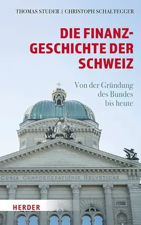 Studer / Schaltegger |  Die Finanzgeschichte der Schweiz | Buch |  Sack Fachmedien