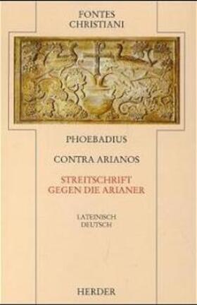 Phoebadius | Contra Arianos / Streitschrift gegen die Arianer | Buch | 978-3-451-23378-4 | sack.de