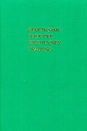  Gemeinsame Feier der Kirchlichen Trauung | Buch |  Sack Fachmedien