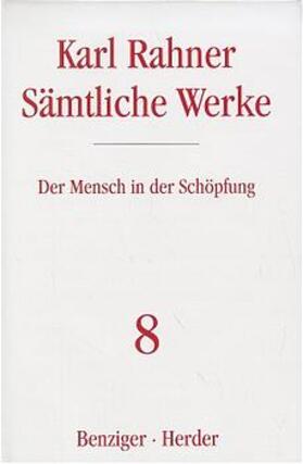 Rahner |  Sämtliche Werke 08. Der Mensch in der Schöpfung | Buch |  Sack Fachmedien