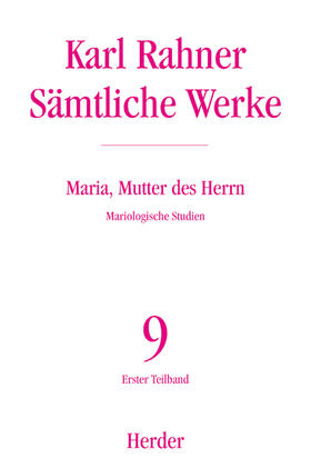 Rahner / Lehmann / Metz | Sämtliche Werke 09. Maria, Mutter des Herrn | Buch | 978-3-451-23709-6 | sack.de