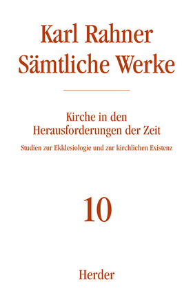 Rahner |  Sämtliche Werke 10. Kirche in den Herausforderungen der Zeit | Buch |  Sack Fachmedien