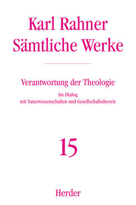 Rahner |  Sämtliche Werke 15. Verantwortung der Theologie | Buch |  Sack Fachmedien