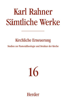 Rahner |  Sämtliche Werke 16. Kirchliche Erneuerung | Buch |  Sack Fachmedien