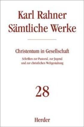 Rahner |  Sämtliche Werke 28. Christentum in Gesellschaft | Buch |  Sack Fachmedien