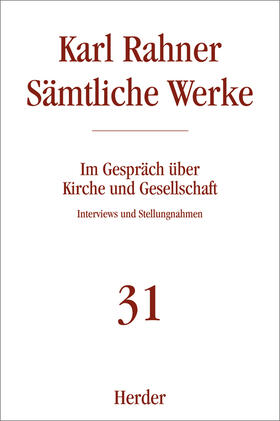 Rahner |  Sämtliche Werke 31. Im Gespräch über Kirche und Gesellschaft | Buch |  Sack Fachmedien