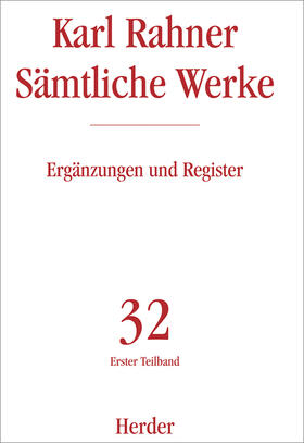 Rahner |  Sämtliche Werke 32. Ergänzungen und Register | Buch |  Sack Fachmedien