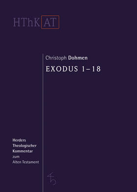 Zenger / Dohmen |  Herders theologischer Kommentar zum Alten Testament / Exodus 1-18 | Buch |  Sack Fachmedien