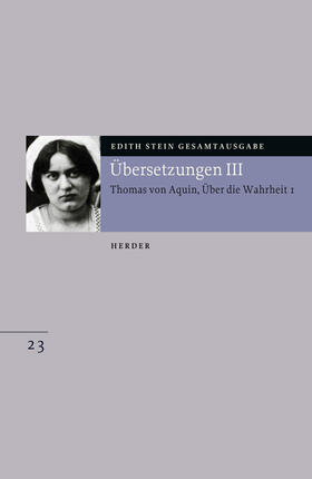Stein |  Gesamtausgabe. Übersetzungen III: Thomas von Aquin,  Über die Wahrheit 1 | Buch |  Sack Fachmedien
