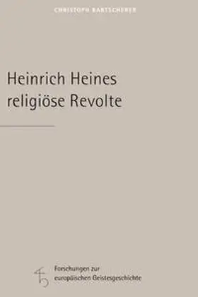 Bartscherer |  Heinrich Heines religiöse Revolte | Buch |  Sack Fachmedien