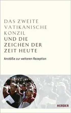 Hünermann |  Das Zweite Vatikanische Konzil und die Zeichen der Zeit heute | Buch |  Sack Fachmedien