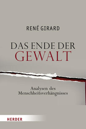 Girard / Miggelbrink |  Das Ende der Gewalt | Buch |  Sack Fachmedien