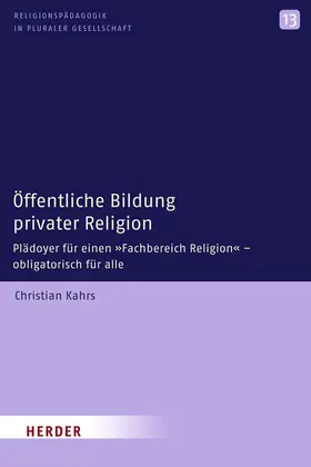 Kahrs |  Öffentliche Bildung privater Religion | Buch |  Sack Fachmedien