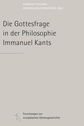 Fischer / Forschner |  Die Gottesfrage in der Philosophie Immanuel Kants | Buch |  Sack Fachmedien