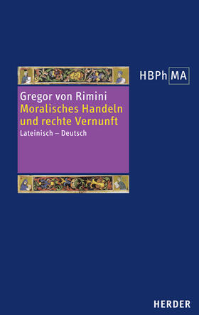 Moralisches Handeln und rechte Vernunft. Lectura super secundum Sententiarum, distinctiones 34-37 - Kommentar zu den Distinktionen 34-37 des zweiten Sentenzenbuches | Buch | 978-3-451-30274-9 | sack.de