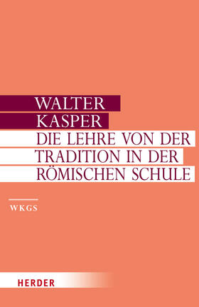 Kasper |  Die Lehre von der Tradition in der Römischen Schule | Buch |  Sack Fachmedien