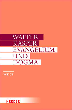 Kasper |  Evangelium und Dogma - Grundlegung der Dogmatik | Buch |  Sack Fachmedien