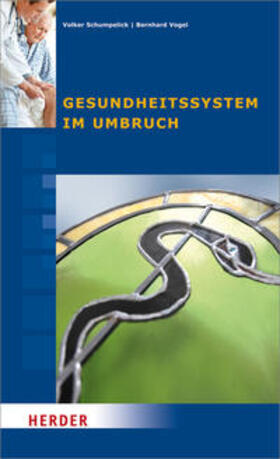 Schumpelick / Vogel |  Gesundheitssystem im Umbruch | Buch |  Sack Fachmedien