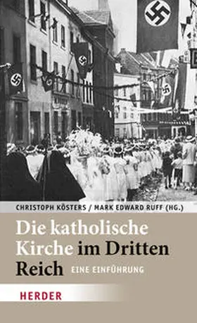 Kösters / Ruff |  Die katholische Kirche im Dritten Reich | Buch |  Sack Fachmedien