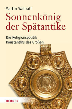 Wallraff | Sonnenkönig der Spätantike | Buch | 978-3-451-30708-9 | sack.de