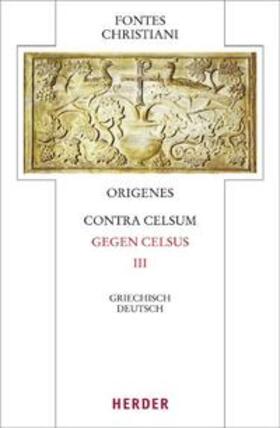 Origenes |  Contra Celsum - Gegen Celsus | Buch |  Sack Fachmedien