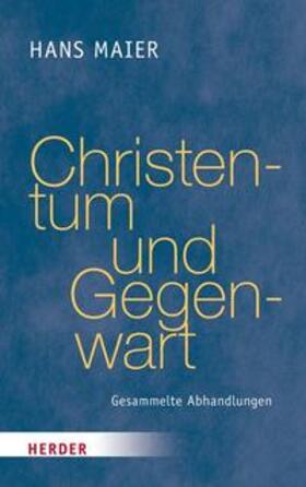 Maier / Ruh |  Maier, H: Christentum und Gegenwart | Buch |  Sack Fachmedien