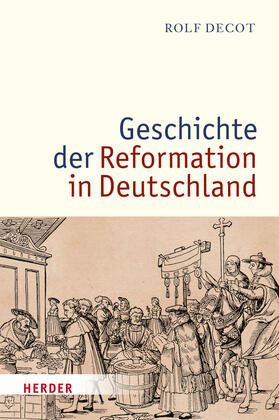 Decot |  Geschichte der Reformation in Deutschland | Buch |  Sack Fachmedien