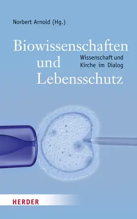 Arnold | Biowissenschaften und Lebensschutz | Buch | 978-3-451-31328-8 | sack.de