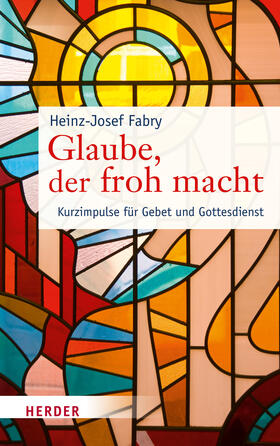 Fabry |  Glaube, der froh macht | Buch |  Sack Fachmedien