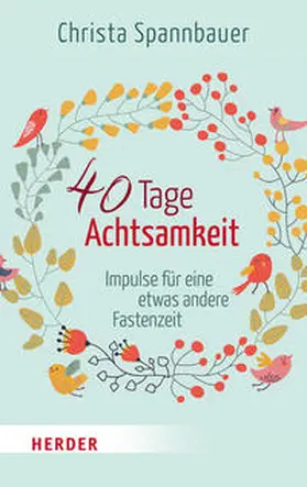 Spannbauer |  40 Tage Achtsamkeit | Buch |  Sack Fachmedien