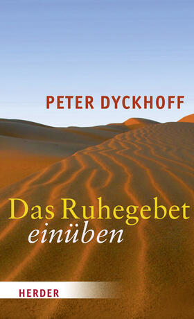 Dyckhoff |  Dyckhoff, P: Ruhegebet einüben | Buch |  Sack Fachmedien