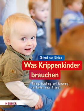 Dieken |  Was Krippenkinder brauchen | Buch |  Sack Fachmedien