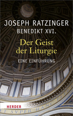 Ratzinger |  Der Geist der Liturgie | Buch |  Sack Fachmedien