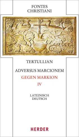 Tertullian |  Adversus Marcionem - Gegen Markion IV | Buch |  Sack Fachmedien