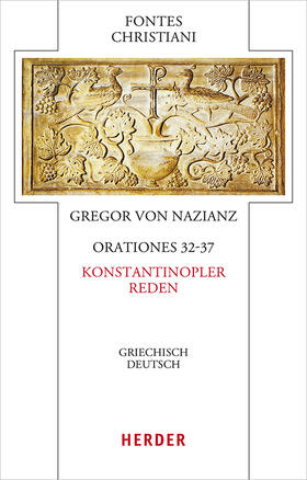 Gregorius |  Orationes 32-37 - Konstantinopler Reden | Buch |  Sack Fachmedien