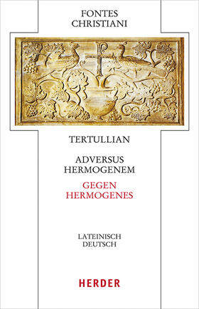 Tertullian / Tertullianus |  Adversus Hermogenem - Gegen Hermogenes | Buch |  Sack Fachmedien