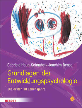 Haug-Schnabel / Bensel |  Grundlagen der Entwicklungspsychologie | Buch |  Sack Fachmedien