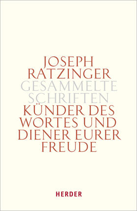 Ratzinger |  Gesammelte Schriften 12. Künder des Wortes und Diener eurer Freude | Buch |  Sack Fachmedien