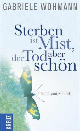 Wohmann |  Sterben ist Mist, der Tod aber schön | eBook | Sack Fachmedien