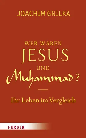 Gnilka |  Wer waren Jesus und Muhammad? | eBook | Sack Fachmedien