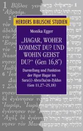 Egger |  "Hagar, woher kommst du? Und wohin gehst du?" (Gen 16,8*) | Buch |  Sack Fachmedien