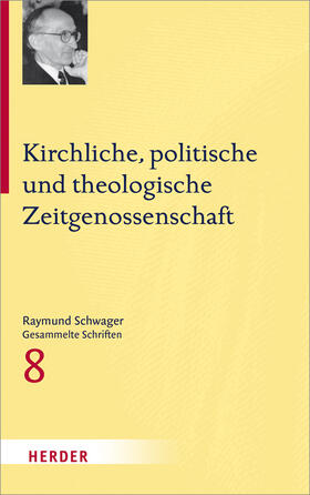 Schwager / Moosbrugger |  Schwager, R: Kirchliche, politische und theologische Zeitgen | Buch |  Sack Fachmedien