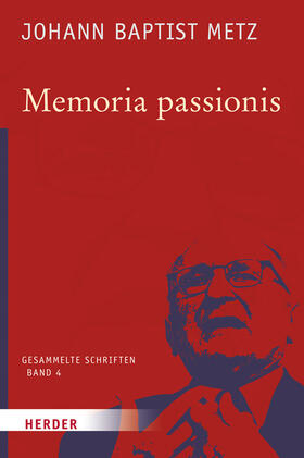Metz / Reikerstorfer |  Metz, J: Memoria passionis | Buch |  Sack Fachmedien